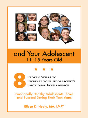 cover image of EQ and Your Adolescent 11-15 Years Old: 8 Proven Skills to Increase Your Adolescent's Emotional Intelligence